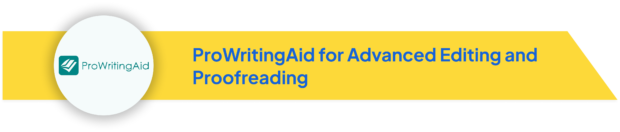 ProWritingAid logo with text 'ProWritingAid for Advanced Editing and Proofreading' on a yellow banner.