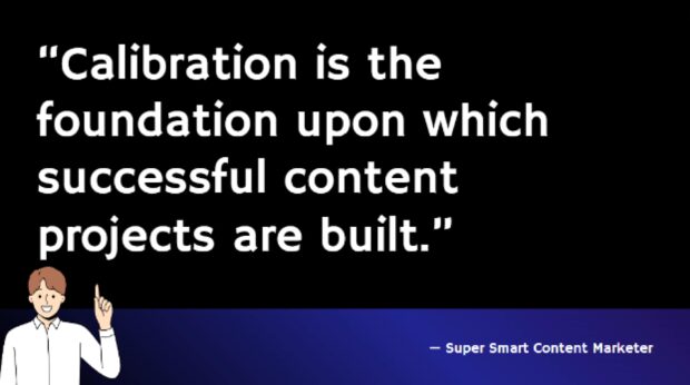 Quote slide highlighting calibration as the foundation for successful content marketing projects.