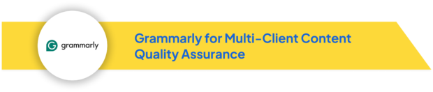 Grammarly logo with text 'Grammarly for Multi-Client Content Quality Assurance' on a yellow banner.