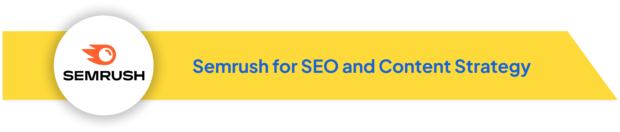 Semrush logo with text 'Semrush for SEO and Content Strategy' on a yellow banner.